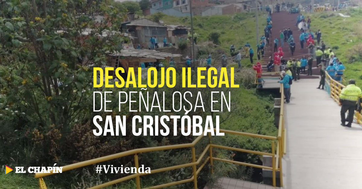 Peñalosa desaloja ilegalmente personas vulnerables en San Cristóbal