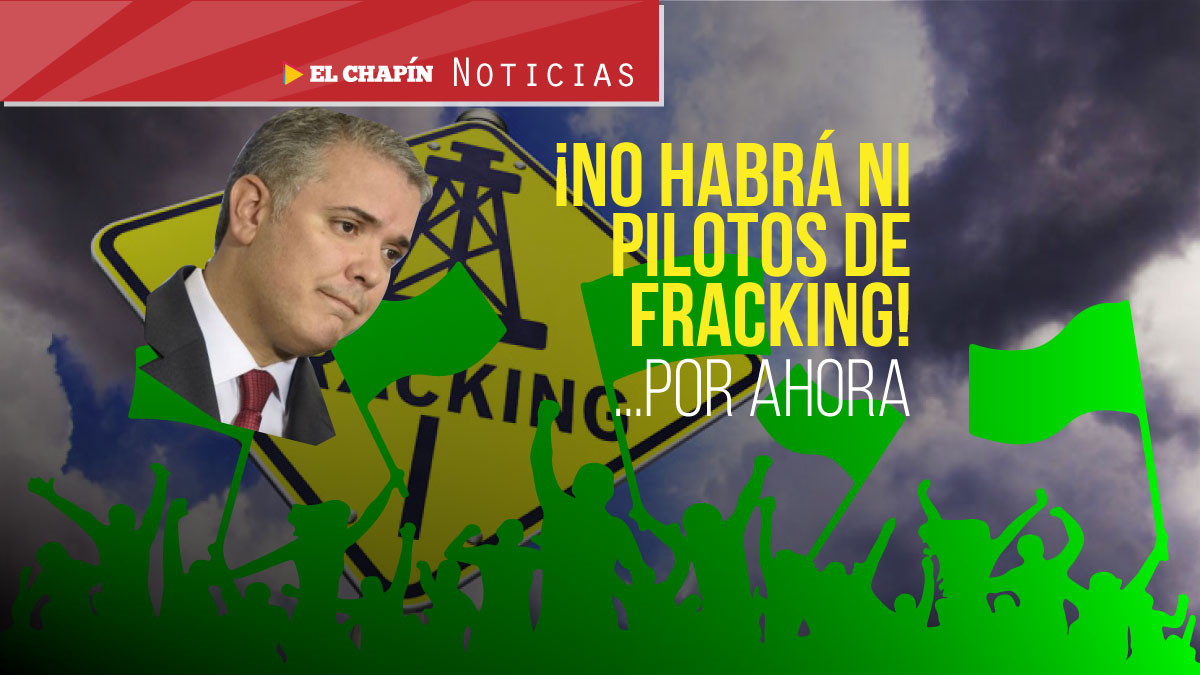 Se mantiene suspensión a pilotos de Fracking, ¿seguirá incumpliendo Duque?