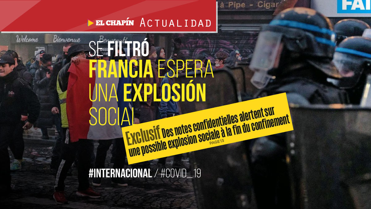 “Explosión de protestas tras la cuarentena”: el pronóstico secreto de la CIA francesa