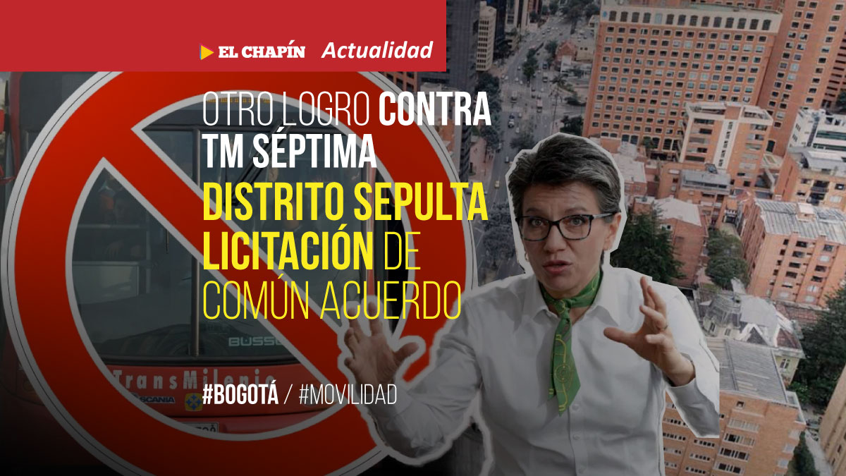 Bogotá logra que proponentes de TM por la Séptima se retiren, ¡se viene el Corredor Verde!